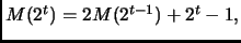 $ M(2^t)= 2M(2^{t-1}) + 2^t - 1,$