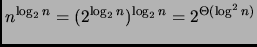 $\displaystyle n^{\log_2 n} = (2^{\log_2 n})^{\log_2 n} = 2^{\Theta(\log^2 n)}$