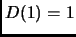 $\displaystyle D(1)= 1$