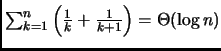 $ \sum_{k=1}^n \left(\frac{1}{k}+\frac{1}{k+1}\right) = \Theta(\log n)$