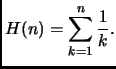 $\displaystyle H(n) = \sum_{k=1}^n \frac{1}{k}.$