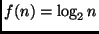 $f(n)=\log_2 n$