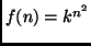 $ f(n)= k^{n^2}$