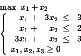 \begin{displaymath}
\begin{array}{l}
\max \mbox{\ }x_1 +x_2 \\
\left\{
\beg...
...y} \\
x_1, x_2, x_3 \geq 0
\end{array} \right.
\end{array}\end{displaymath}