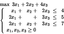 \begin{displaymath}
\begin{array}{l}
\max \mbox{\ }3x_1 + 2x_2 + 4x_3 \\
\le...
...y} \\
x_1, x_2, x_3 \geq 0
\end{array} \right.
\end{array}\end{displaymath}