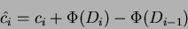 \begin{displaymath}
\hat{c_i} = c_i + \Phi(D_{i}) - \Phi(D_{i-1})
\end{displaymath}